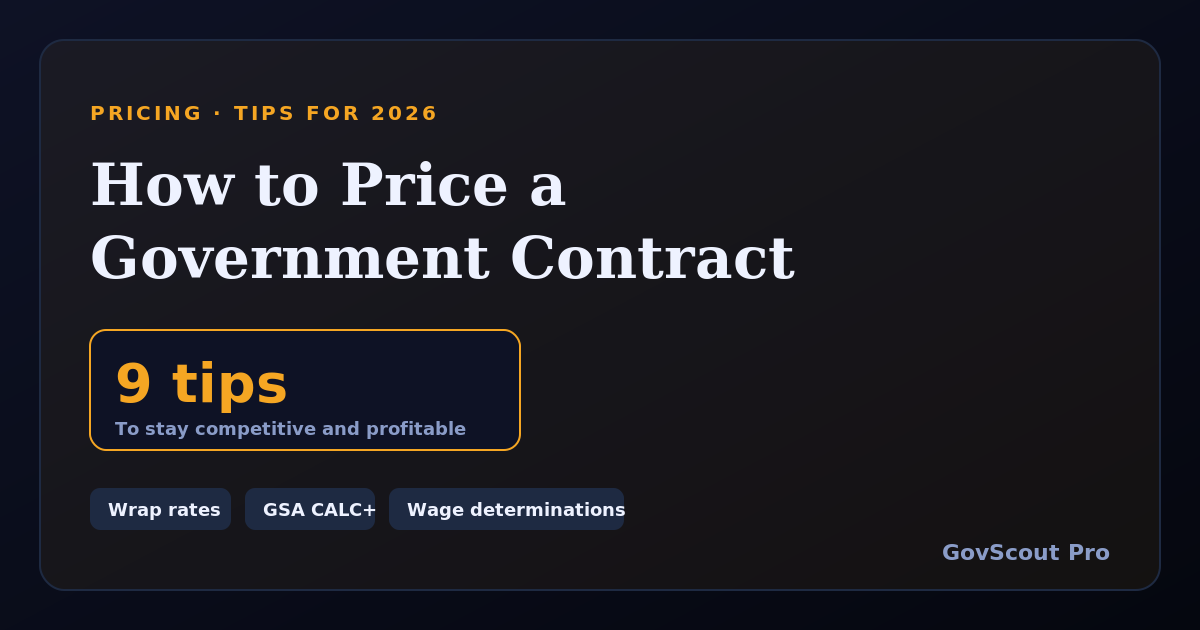 How to Price a Government Contract in 2026: 9 Tips That Keep You Competitive and Profitable